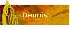 Dennis
