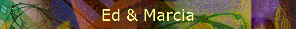 Ed & Marcia